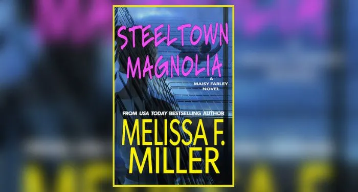 Book cover of Steeltown Magnolia by Melissa F Miller