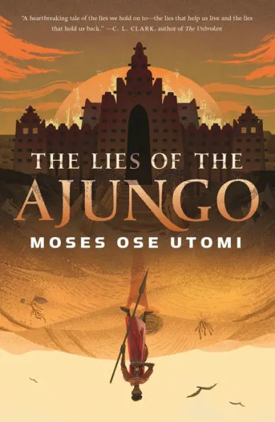 The Lies of the Ajungo by Moses Ose Utomi Book Cover