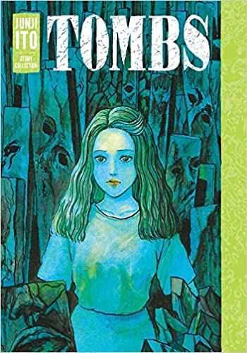 cover of Tombs: Junji Ito Story Collection by Junji Ito; illustration done in greens of a young woman standing in a corn field