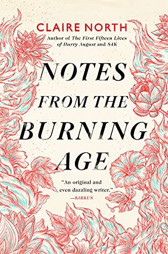 Book cover of Notes from the Burning Age by Claire North