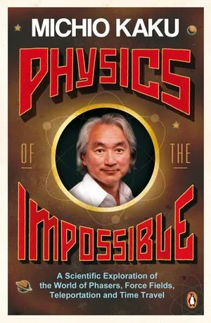 Cover of Physics of The Impossible by Michio Kaku