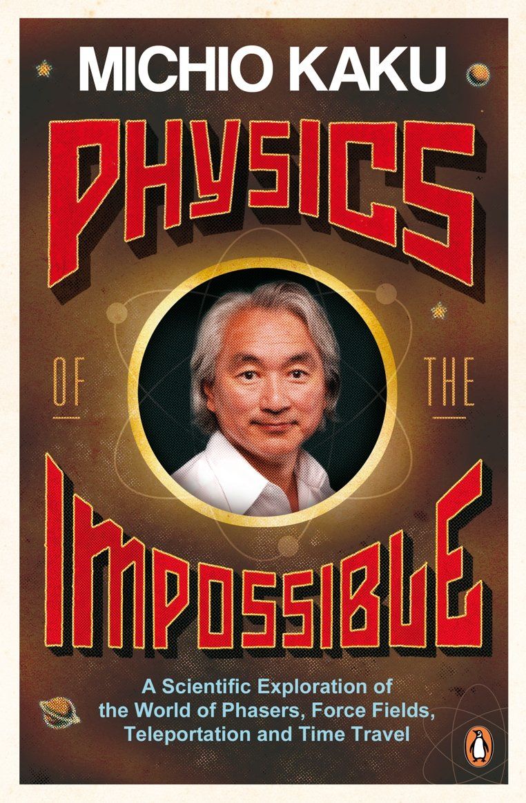 Cover of Physics of The Impossible by Michio Kaku