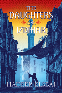 The Daughters of Izdihar by Hadeer Elsbai book cover