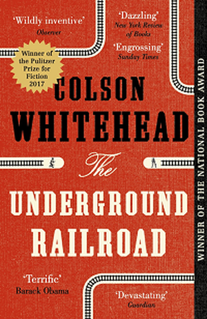 The Underground Railroad by Colson Whitehead book cover