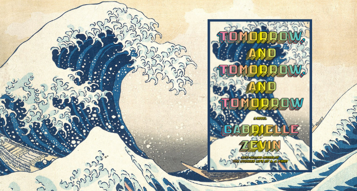 the cover of Tomorrow and Tomorrow and Tomorrow against a background of the painting The Great Wave off Kanagawa, also featured on the cover