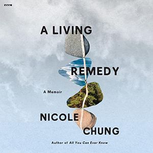 a graphic of the cover of A Living Remedy by Nicole Chung