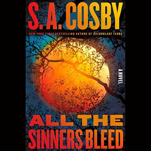 a graphic of the cover of All the Sinners Bleed by S.A. Cosby