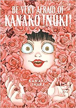 Be Very Afraid of Kanako Inuki! by Kanako Inuki manga cover