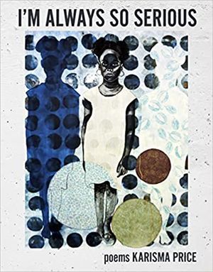 book cover of I’m Always so Serious by Karisma Price