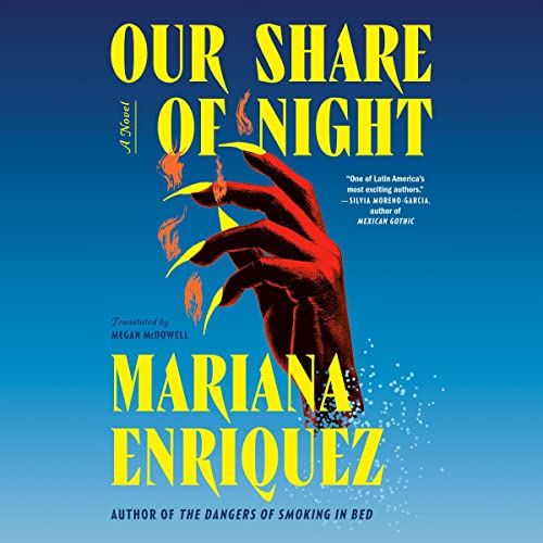 a graphic of a cover of Our Share of Night by Mariana Enriquez