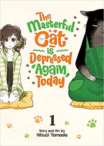 cover of The Masterful Cat Is Depressed Again Today by Hitsuji Yamada; illustration of a young woman and a human-sized cat sitting on cushions