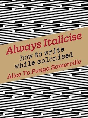 Always Italicise by Alice Te Punga Somerville book cover