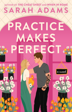  Practice Makes Perfect A Novel by Sarah Adams cover