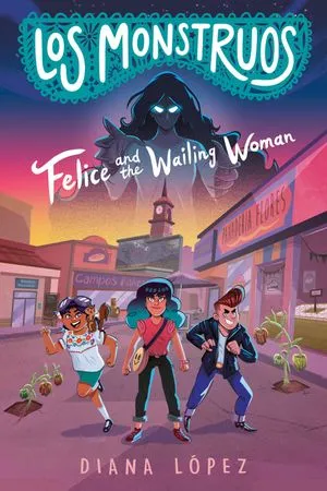 Cover of Felice and the Wailing Woman by Lopez