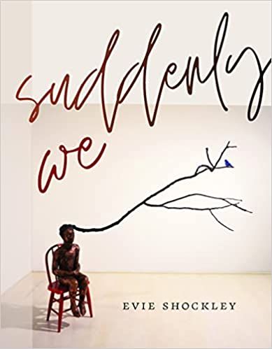 book cover of suddenly we by Evie Shockley