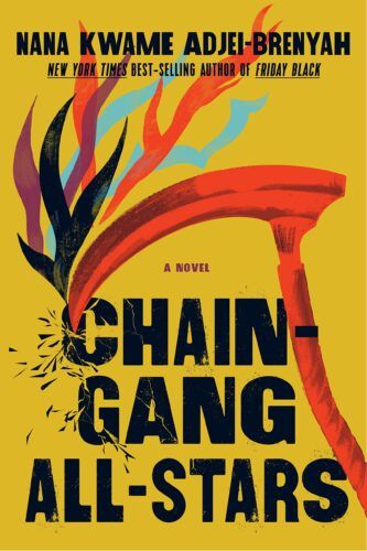 Book cover of Chain Gang All Stars by Nana Kwame Adjei-Brenyah  