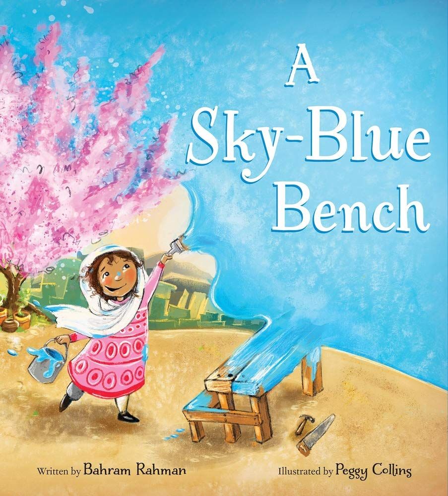 a graphic of the cover of A Sky-Blue Bench by Bahram Rahman, Illustrated by Peggy Collins