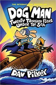 the cover of Dog Man: Twenty Thousand Fleas Under the Sea