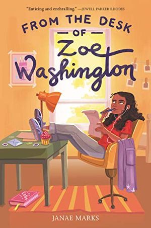 cover of From the Desk of Zoe Washington by Janae Marks; illustration of a young Black girl sitting at a desk with earbuds in and her feet up on the desk