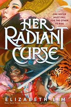 Book cover of Her Radiant Curse by Elizabeth Lim; illustration of Asian princess, Asian swordswoman, and a tiger