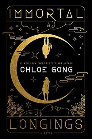 cover of Immortal Longings by Chloe Gong; illustration in black and gold of a crescent moon with a person standing on the top and the bottom