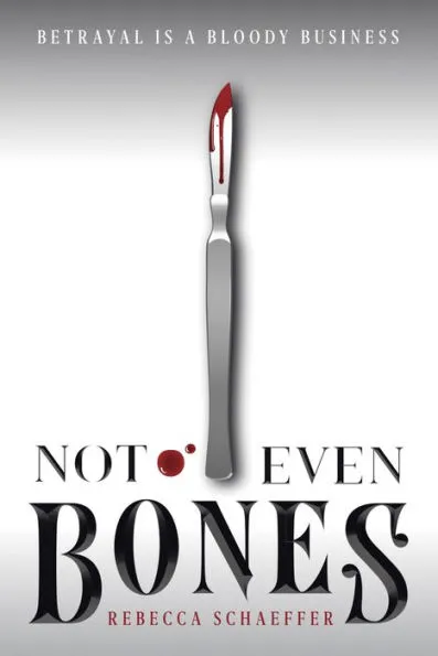 Not Even Bones by Rebecca Schaeffer Book Cover