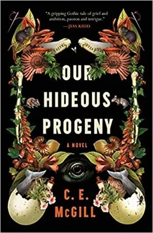 cover of Our Hideous Progeny by C.E. McGill; illustration of foliage with claws, skulls, flowers, and egg shells