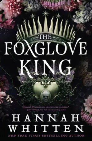 The Foxglove King by Hannah F. Whitten Book Cover