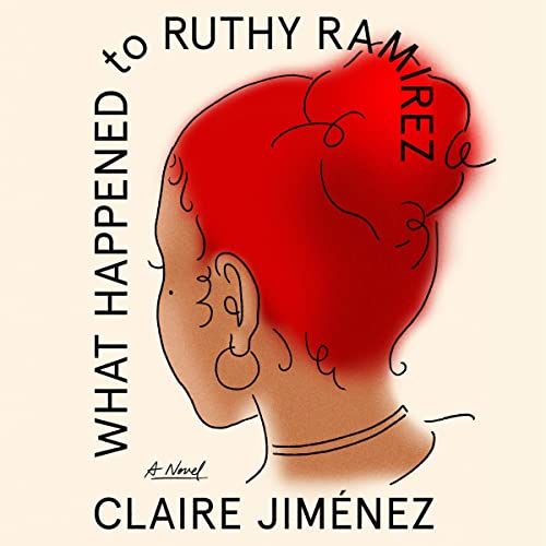 Audiobook cover of What Happened to Ruthy Ramirez by Claire Jimenez