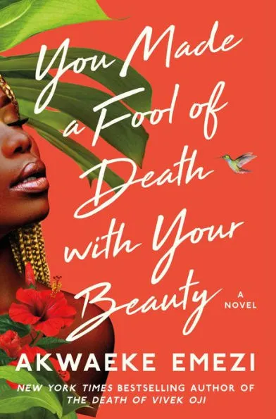 You Made a Fool of Death with Your Beauty by Akwaeke Emezi Book Cover