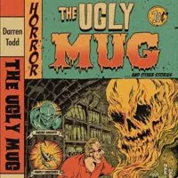 short stories books goodreads cover of The Ugly Mug and Other Stories darren todd