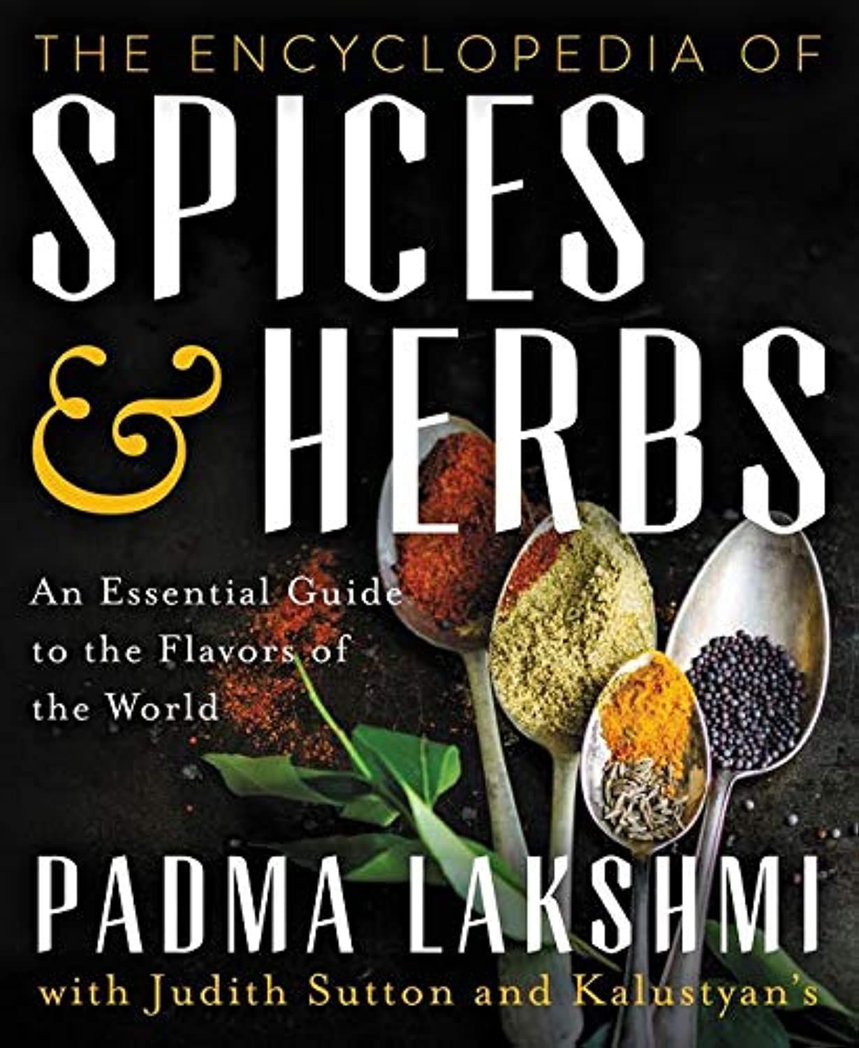 The Encyclopedia of Spices and Herbs by Padma Lakshmi cover
