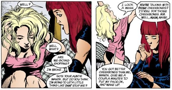 Two panels from A Game of You, showing Wanda, a redhead in a skimpy black leather outfit, and Barbie, a blonde woman in an oversized pink t-shirt and underwear.  Panel 1: Barbie and Wanda sit on a bed.  Wanda: Well? Barbie: Well what? Wanda: Are we going shopping? Barbie: I'm broke. Wanda: So's your Auntie Wanda. But do you think I'm going to let a little thing like that stop me?  Panel 2: Barbie stands and stretches.  Barbie: I look a mess. Wanda: You're talking. With those cheekbones? I'd kill for those cheekbones. Mm. Well, maim, maybe. Barbie: You got better cheekbones than me, Wanda. Give me a coupla minutes to put my face on, and wake up.