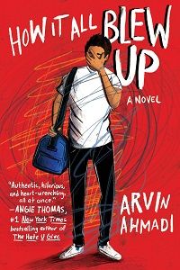 cover of How It All Blew Up by Arvin Ahmadi (POC)