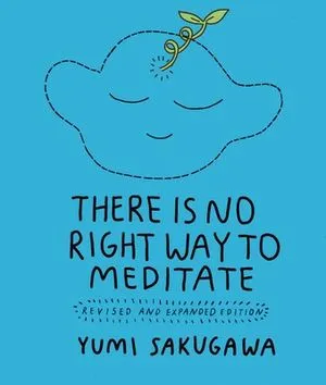 There is No Right Way to Meditate cover