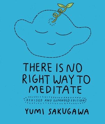 There is No Right Way to Meditate cover