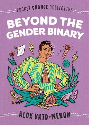 Beyond the Gender Binary by Alok Vaid-Menon, Ashley Lukashevsky (Illustrations) Book Cover