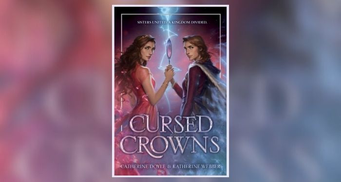 Book cover of Cursed Crowns by Catherine Doyle and Katherine Webber