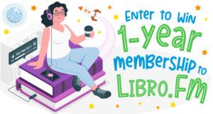Enter to win a 1-year membership to Libro.fm