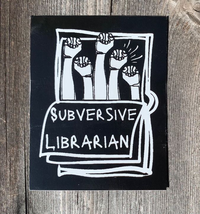 Black sticker with the text "subversive librarian."