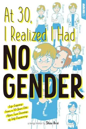 At 30, I Realized I Had No Gender by Shou Arai cover