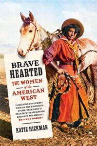 Brave Hearted: The Women of the American West 