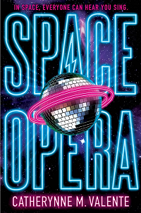 Space Opera by Catherynne R. Valente book cover