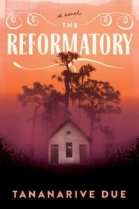 Book cover of The Reformatory by Tananarive Due