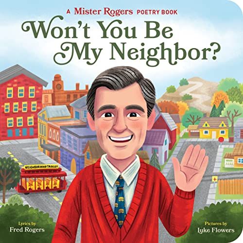 Won't You Be My Neighbor?: A Mister Rogers Poetry Book