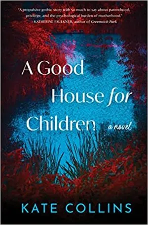 cover of A Good House for Children by Kate Collins; photo of bright blue water surrounded by red foliage