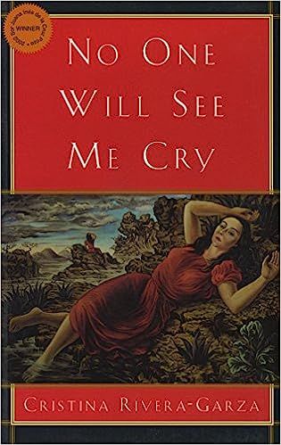 No One Will See Me Cry by Cristina Rivera Garza book cover