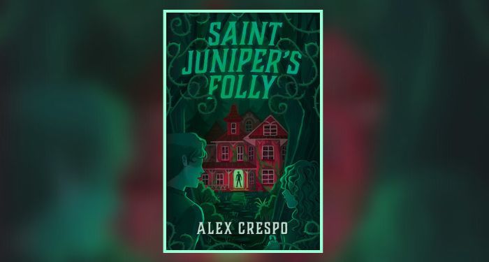 Book cover of Saint Juniper's Folly by Alex Crespo