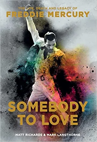cover of Somebody to Love: The Life, Death and Legacy of Freddie Mercury; photo of FReddie Mercury surrounded by rainbow shades
