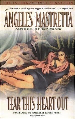 Tear This Heart Out by Ángeles Mastretta book cover